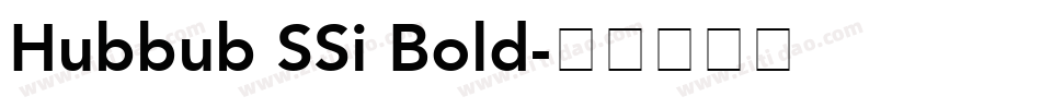 Hubbub SSi Bold字体转换